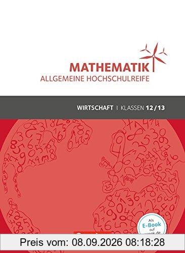 Mathematik - Allgemeine Hochschulreife - Wirtschaft: Klasse 12/13 - Schülerbuch