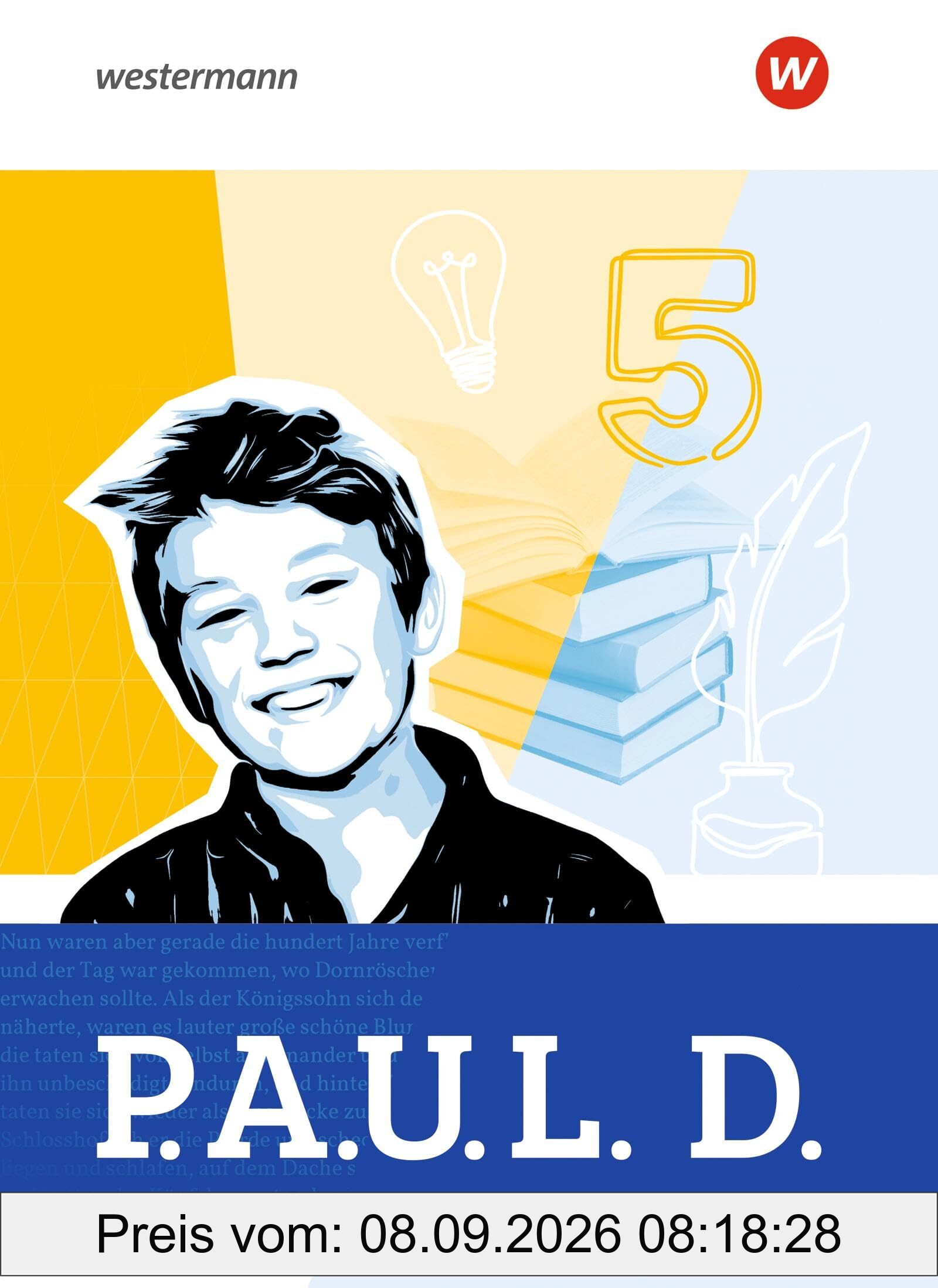 P.A.U.L. D. - Persönliches Arbeits- und Lesebuch Deutsch für Gymnasien - Allgemeine Ausgabe 2025: Schulbuch 5: Ausgabe 2025 - Persönliches Arbeits- und Lesebuch Deutsch