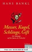 Messer, Kugel, Schlinge, Gift: Die Pathologie auf den Spuren der Verbrecher