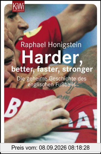 Harder, better, faster, stronger: Die geheime Geschichte des englischen Fußballs