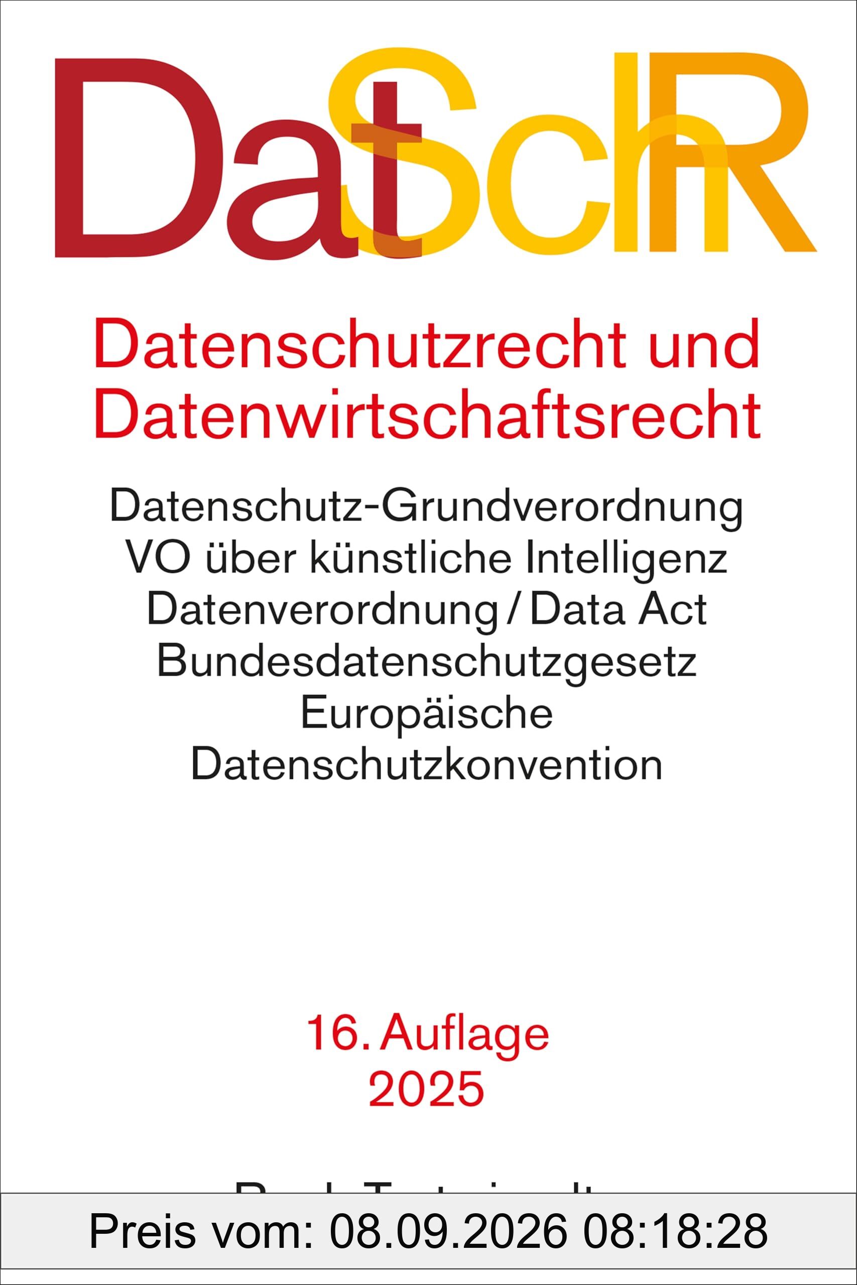 Datenschutzrecht und Datenwirtschaftsrecht: Datenschutz-Grundverordnung, JI-Richtlinie, Bundesdatenschutzgesetz, Verordnung über künstliche ... Drittländer - Rechtsstand: 15. Oktober 2024