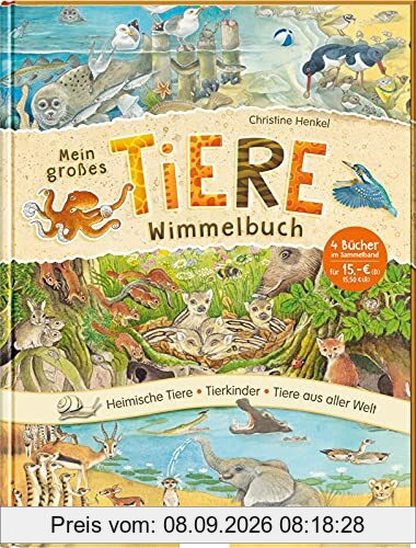 Mein großes Tiere-Wimmelbuch: Heimische Tiere, Tierkinder & Tiere aus aller Welt