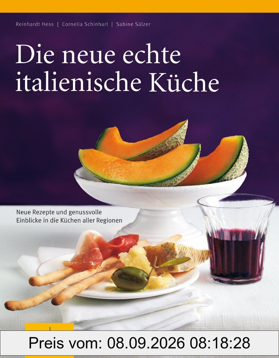 Die neue echte italienische Küche: Typische Rezepte und kulinarische Impressionen aus allen Regionen (GU Echte Küchen)