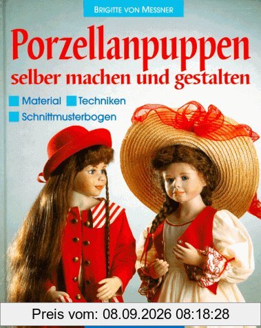 Porzellanpuppen selber machen und gestalten. Material, Techniken, Schnittmusterbogen