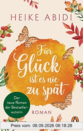 Für Glück ist es nie zu spät: Roman - Der neue Roman der Bestsellerautorin
