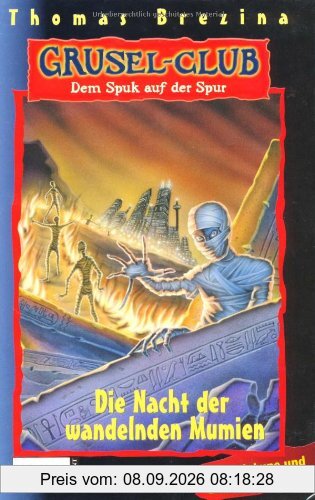Grusel-Club - Dem Spuk auf der Spur, Band 10: Die Nacht der wandelnden Mumien: BD 10