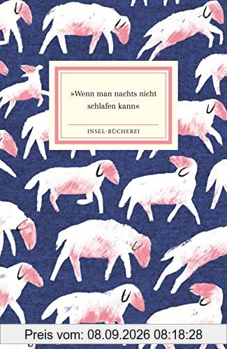 »Wenn man nachts nicht schlafen kann«: Ein Lesebuch (Insel-Bücherei)