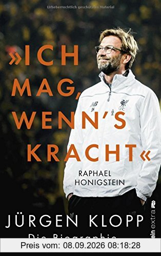 Ich mag, wenn's kracht.: Jürgen Klopp. Die Biographie