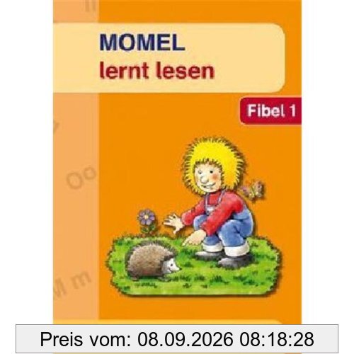 Momel lernt lesen - Fibel 1: Ein sprachpädagogisch orientierter Leselehrgang
