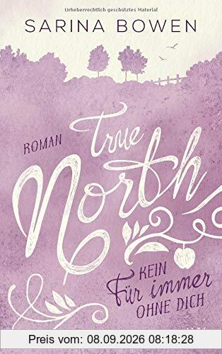 True North - Kein Für immer ohne dich (Vermont-Reihe, Band 4)