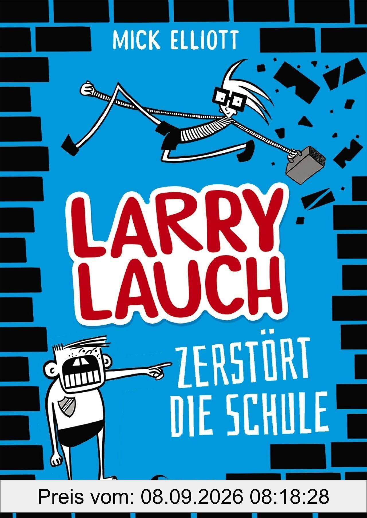Larry Lauch zerstört die Schule (Band 1)