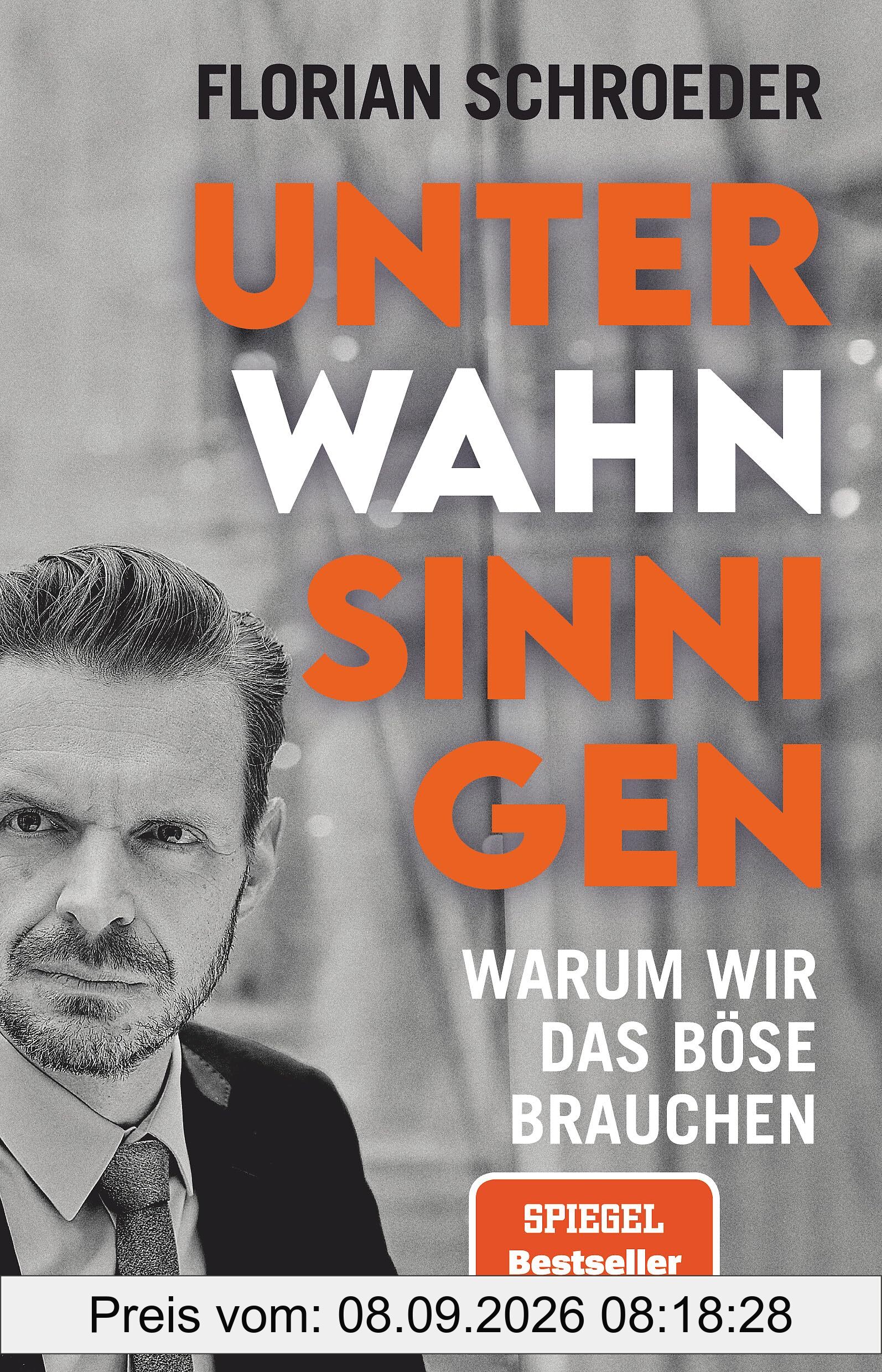 Unter Wahnsinnigen: Warum wir das Böse brauchen | Mit einem Porträt von Martin Sellner