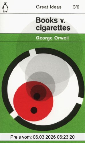 George Orwell Books V. Cigarettes (Penguin Great Ideas)