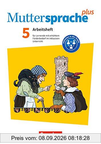 Muttersprache plus - Zu Allg. Ausgabe und Sachsen - Neue Ausgabe: 5. Schuljahr - Arbeitsheft für Lernende mit erhöhtem Förderbedarf im inklusiven Unterricht: Arbeitsheft mit Lösungen