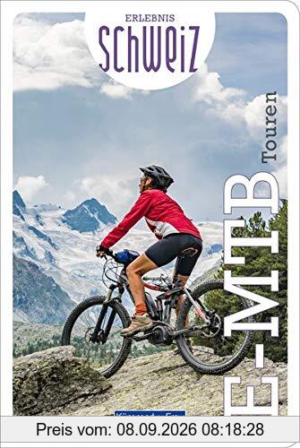 E-Mountainbike Touren Erlebnis Schweiz (Kümmerly+Frey Freizeitbücher)