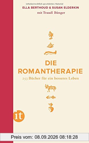 Die Romantherapie: 253 Bücher für ein besseres Leben (insel taschenbuch)