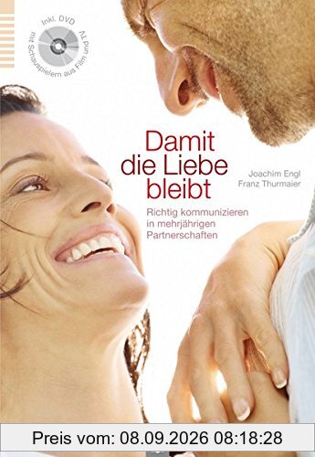 Damit die Liebe bleibt: Richtig kommunizieren in mehrjährigen Partnerschaften