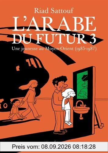 L'Arabe du futur. Vol. 3. Une jeunesse au Moyen-Orient (1985-1987)