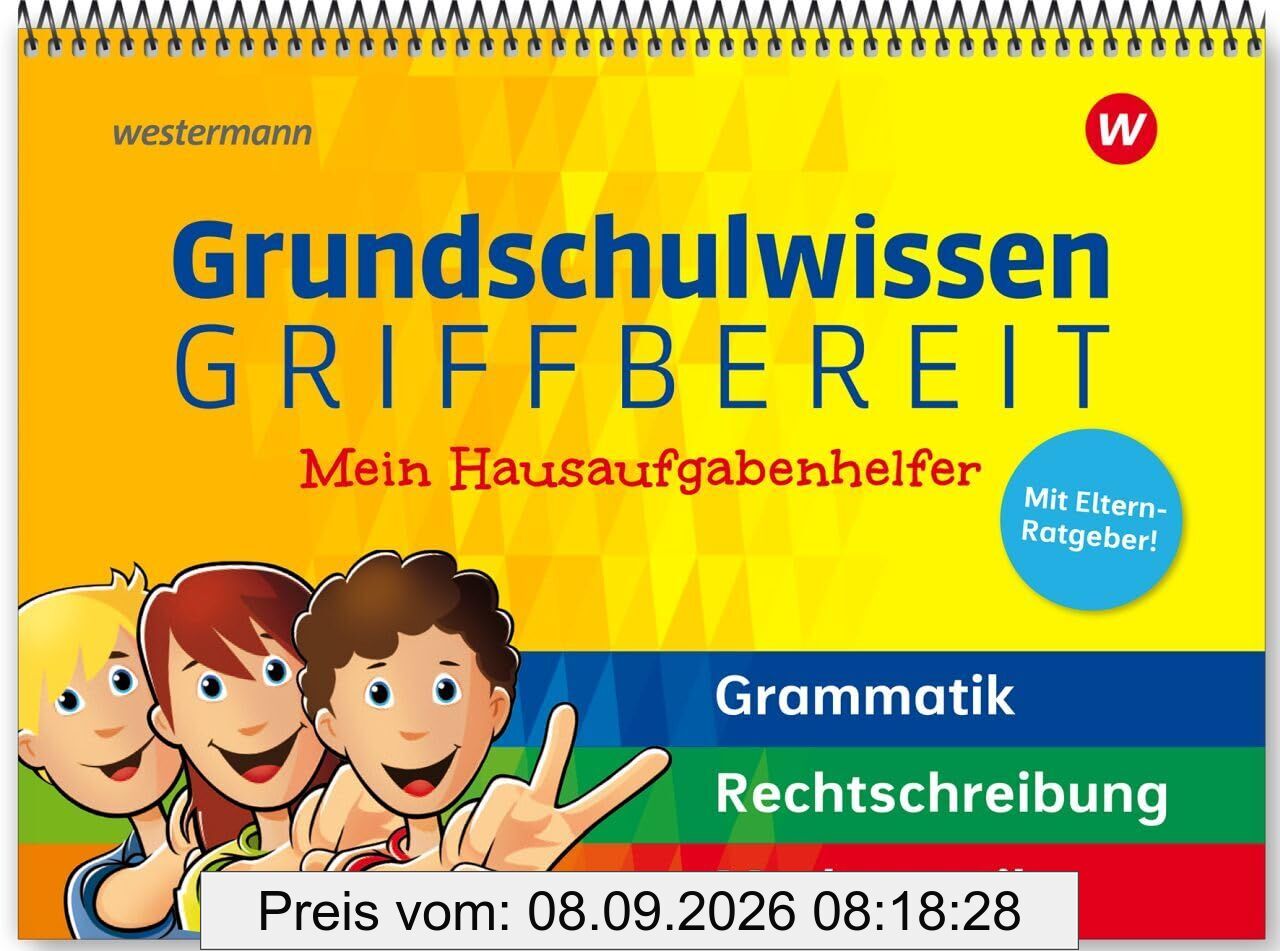 Grundschulwissen griffbereit. Mein Hausaufgabenhelfer Grammatik - Rechtschreibung - Mathematik