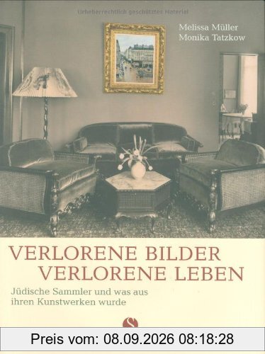 Verlorene Bilder, verlorene Leben - Jüdische Sammler und was aus ihren Kunstwerken wurde