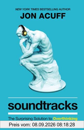 Soundtracks: The Surprising Solution to Overthinking