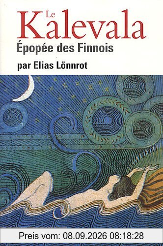 Le Kalevala : épopée des Finnois : suivi d'un choix de poèmes ouraliens