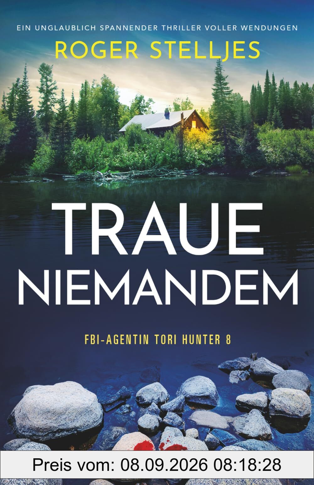 Traue niemandem: Ein unglaublich spannender Thriller voller Wendungen (FBI-Agentin Tori Hunter, Band 8)