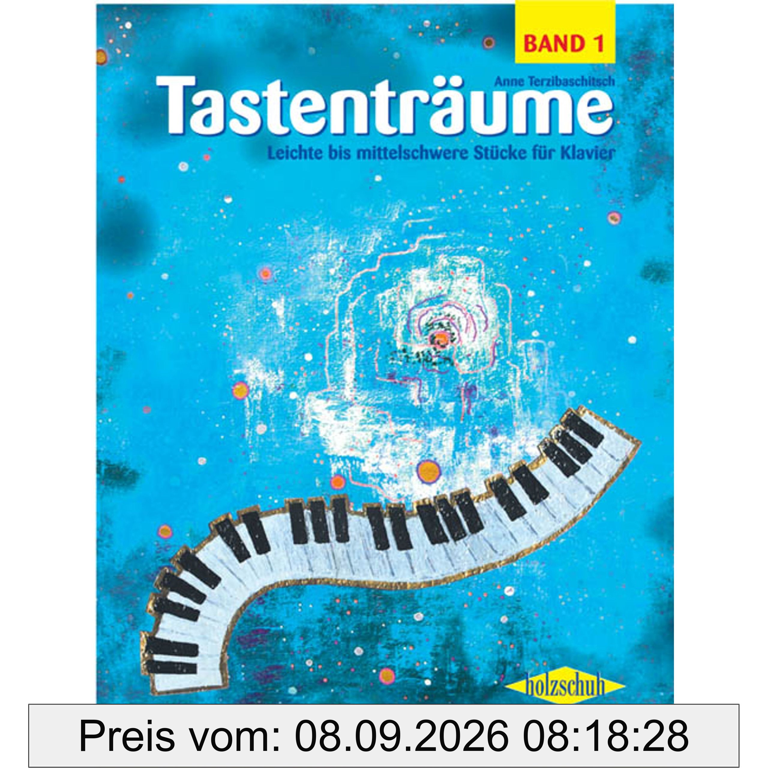 Tastenträume 1 (leicht bis mittelschwer): Leichte bis mittelschwere Stücke für Klavier