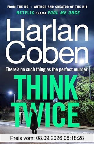 Think Twice: From the #1 bestselling creator of the hit Netflix series Fool Me Once
