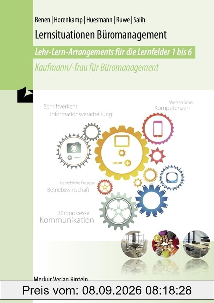 Lernsituationen Büromanagement. Lehr-Lern-Arrangements für die Lernfelder 1-6