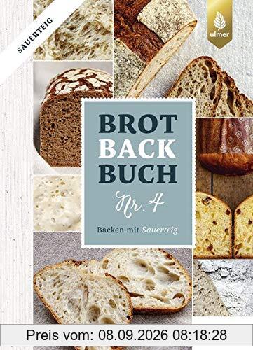 Brotbackbuch Nr. 4: Backen mit Sauerteig