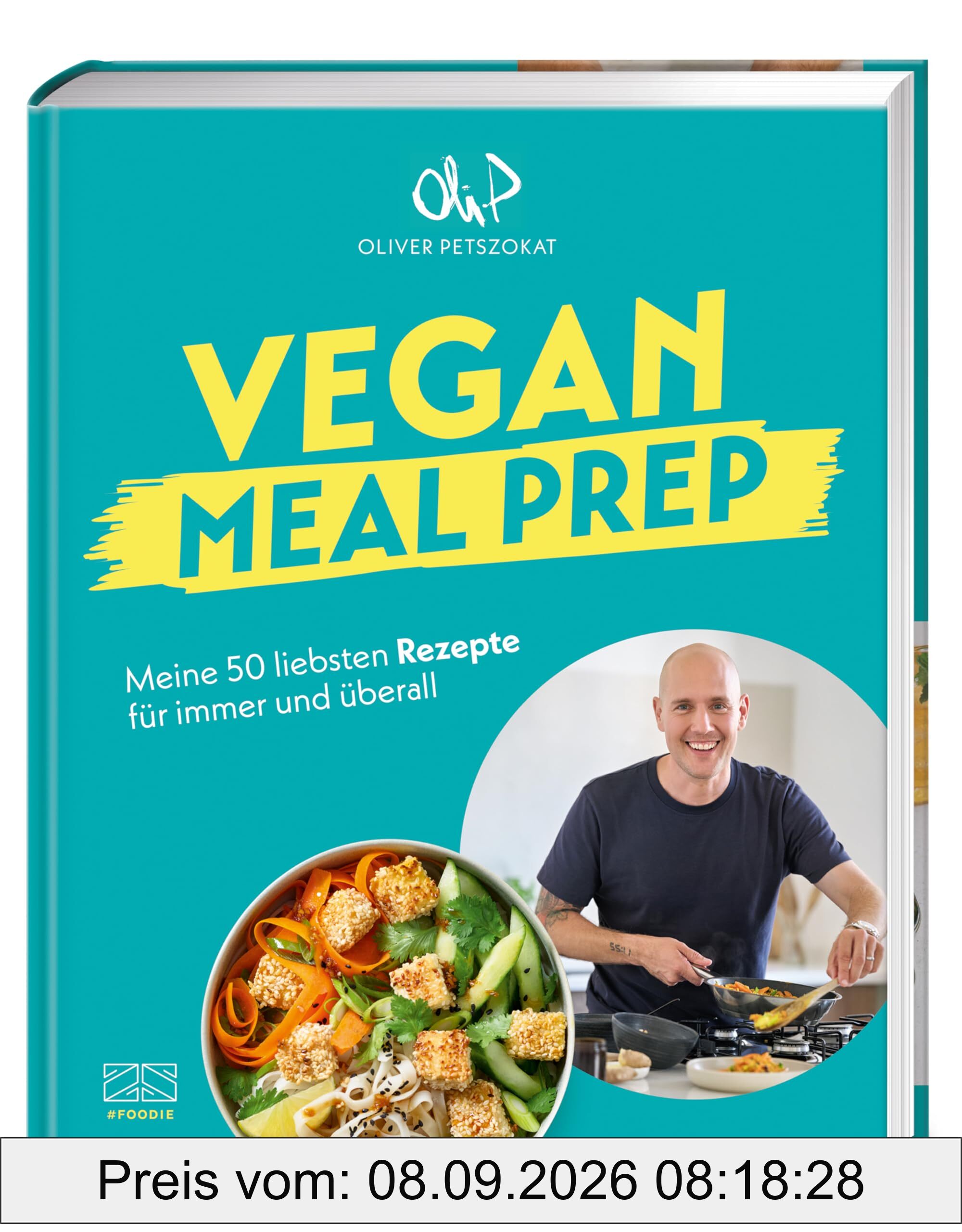 Vegan Meal Prep: Meine 50 liebsten Rezepte für immer und überall