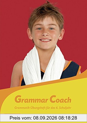 Grammatikhefte Englisch: Grammar Coach: Grammatik-Übungsheft für das 6. Schuljahr