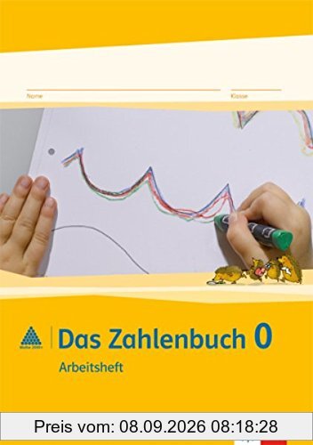 Das Zahlenbuch 0: Arbeitsheft 1. Schuljahr (Programm mathe 2000)