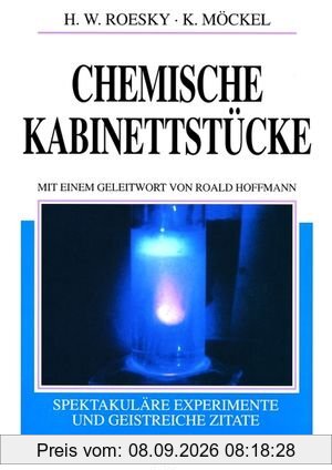 Chemische Kabinettstücke: Spektakuläre Experimente und geistreiche Zitate. 1. korrigierter Nachdruck