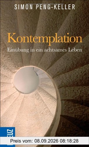 Kontemplation: Einübung in ein achtsames Leben