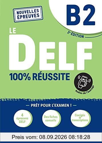Le DELF B2 : nouvelles épreuves : 100 % réussite