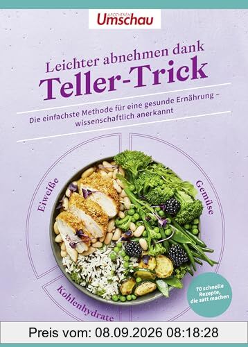 Apotheken Umschau: Leichter abnehmen dank Teller-Trick: Die einfachste Methode für eine gesunde Ernährung – wissenschaftlich anerkannt