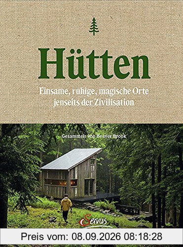 Hütten: Einsame, ruhige, magische Orte jenseits der Zivilisation