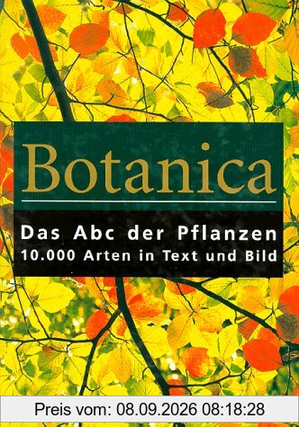 Botanica. Das Abc der Pflanzen. 10000 Arten in Text und Bild