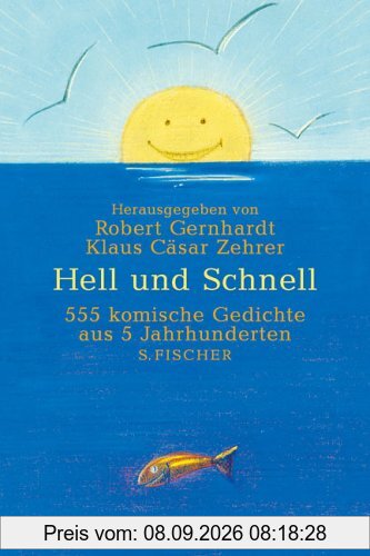 Hell und Schnell: 555 komische Gedichte aus 5 Jahrhunderten