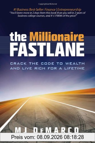 The Millionaire Fastlane: Crack the Code to Wealth and Live Rich for a Lifetime!