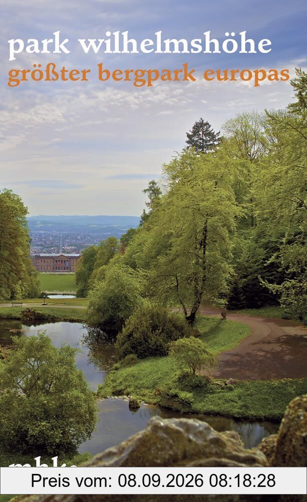 Park Wilhelmshöhe: Größter Bergpark Europas (Parkbroschüren MHK, Band 1)