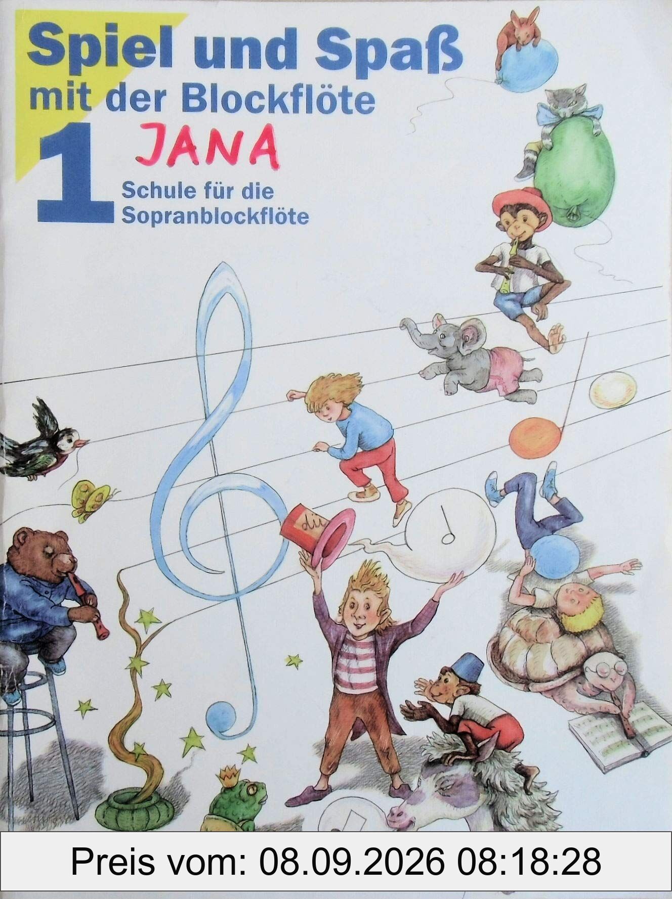 Spiel und Spaß mit der Blockflöte Bd.1: Schule für die Sopranblockflöte (barocke Griffweise)