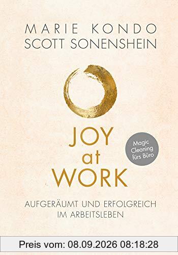 Joy at Work: Aufgeräumt und erfolgreich im Arbeitsleben