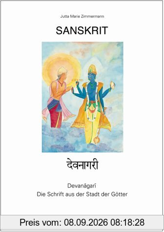 Sanskrit - Devanagari. Die Schrift aus der Stadt der Götter Ein Lehrbuch für Anfänger - Band I