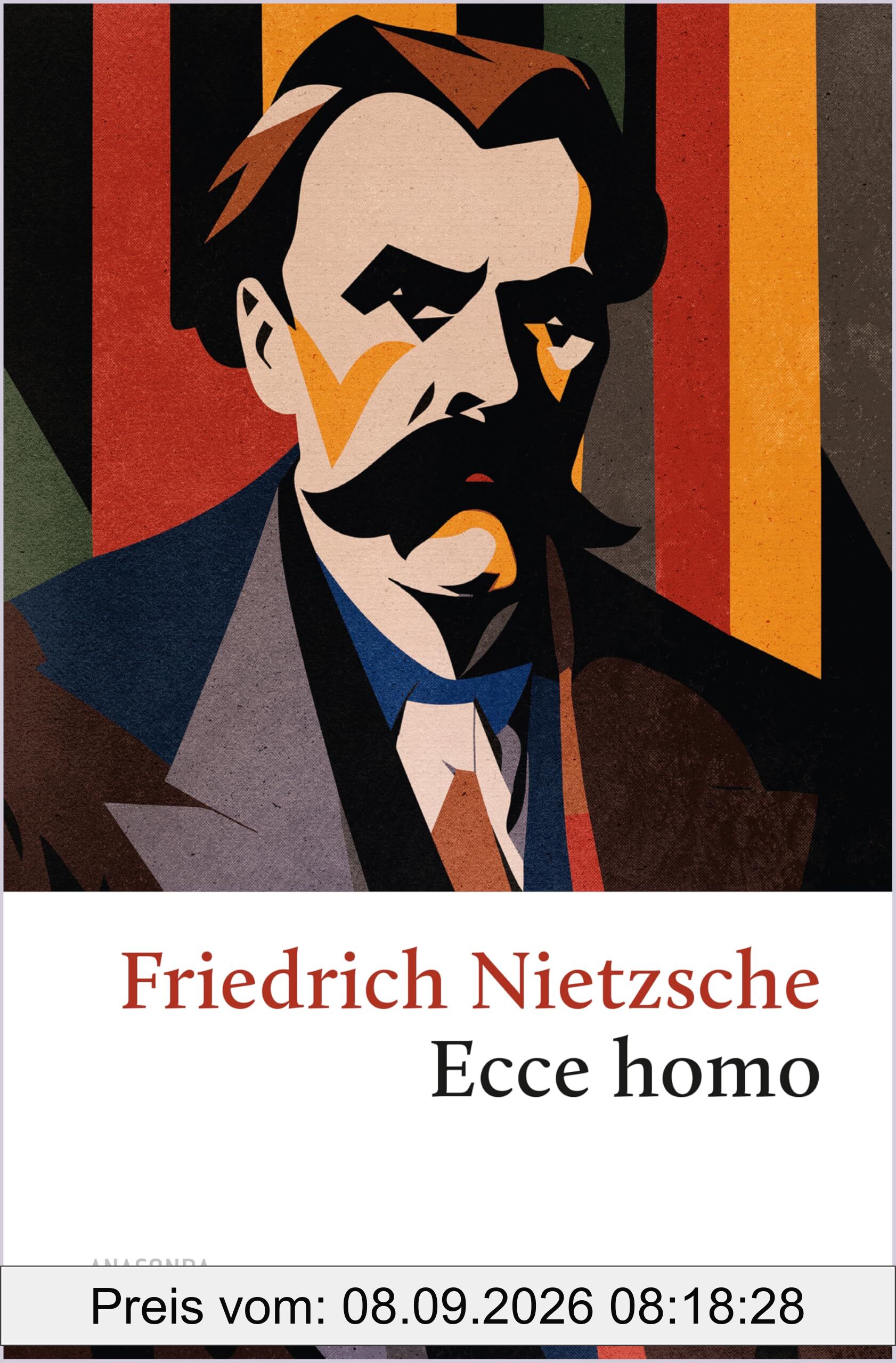 Ecce homo. Wie man wird, was man ist: Diese berühmte autobiografische Schrift ist Friedrich Nietzsches letztes Werk