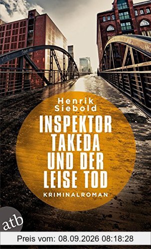 Inspektor Takeda und der leise Tod: Kriminalroman