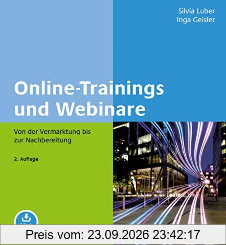 Online-Trainings und Webinare: Von der Vermarktung bis zur Nachbereitung. Mit E-Book inside