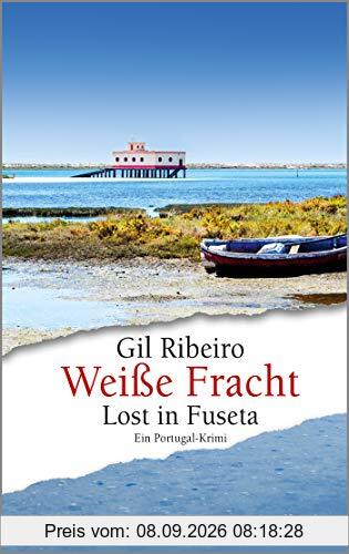 Weiße Fracht: Lost in Fuseta. Ein Portugal-Krimi (Leander Lost ermittelt, Band 3)
